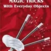 [Ebook] 110 Amazing Magic Tricks With Everyday Objects