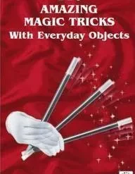 [Ebook] 110 Amazing Magic Tricks With Everyday Objects