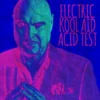 Docc Hilford – Electric Kool Aid Acid Test