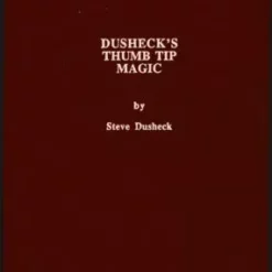 [Ebook|Exclusive] Dusheck’s (#1) Thumb Tip Magic by Steve Dusheck.