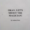 [Ebook] Anthony Owen - Okay Let's Shoot The Magician.