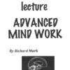 [Ebook] Advanced Mind Work by Richard Mark.
