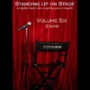 Standing Up On Stage Volume 6 Encore by Scott Alexander ( Instant Download )