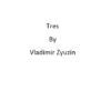 [Ebook|Exclusive] Tres by Vladimir Zyuzin