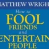 [Magic Video] How to fool friends and entertain people by Matthew Wright.