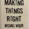 [Ebook] Making Things Right by Michael Weber.