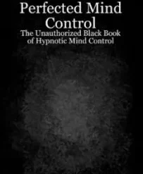 [Magic Video] Perfected Mind Control The Unauthorized Black Book Of Hypnotic Mind Control by Dantalion Jones