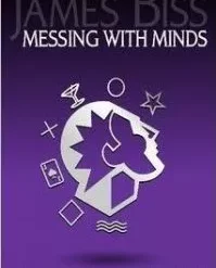 [Ebook] Messing With Minds by James Biss