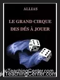 [Magic Video] Le Grand Cirque des Des a Jouer by Allias