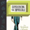 [Ebook] Experiencing the Impossible Science of Magic by Dr Gustav Kuhn