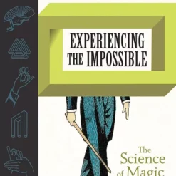 [Ebook] Experiencing the Impossible Science of Magic by Dr Gustav Kuhn