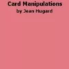 [Magic Video] More Card Manipulations by Jean Hugard