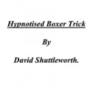 [Magic Video] Hypnotised Boxer Trick by David Shuttleworth