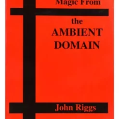 [Ebook] Magic From The Ambient Domain by John Riggs.