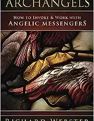 [Ebook] Richard Webster - Archangels How to Invoke & Work with Angelic Messengers.