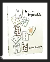 [Magic Video] Try the Impossible by Simon Aronson