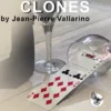 CLONES by Jean-Pierre Vallarino