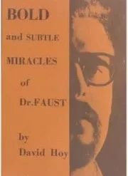 [Magic Video] The Bold and Subtle Miracles of Dr. Faust by David Hoy