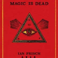 [Ebook] Ian Frisch – Magic is dead ( Instant Download )