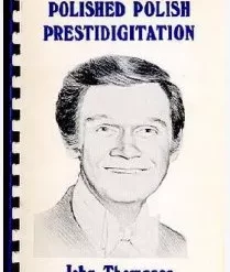 [Magic Video] Polished Polish Prestidigitation by John Thompson