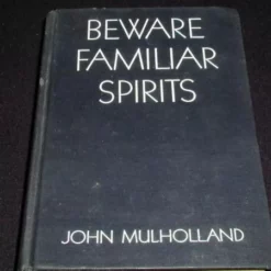 [Ebook] Beware Familiar Spirits by John Mulholland.