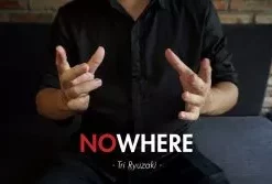 [Magic Video] NOWHERE by Tri Ryuzaki (Instant Download)