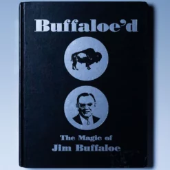 [Ebook] Buffaloe'd - The Magic of Jim Buffaloe by Jim Buffaloe.