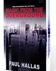 [Magic Video] Magic from the Overground by Paul Hallas
