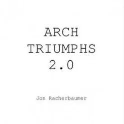 [Ebook] Arch Triumphs 2.0 by Jon Racherbaumer