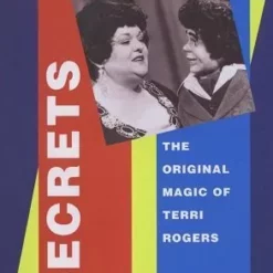 [Magic Video] Secrets: the original magic of Terri Rogers by Terri Rogers
