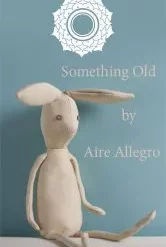 [Ebook] Something Old by Aire Allegro