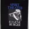 Spirit Theater by Eugene Burger ( Instant Download )
