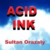 Sultan Orazaly – Acid Ink