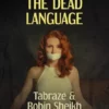 [Ebook] Tabraze & Robin Sheikh – The Dead Language ( Instant Download )