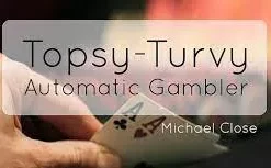 [Magic Video] Topsy Turvy Automatic Gambler by Michael Close