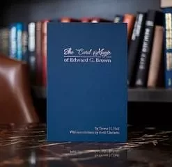 The Card Magic of Edward G. Brown by Andi Gladwin and Edward G. Brown.
