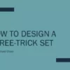 Michael Close - How to Design a Three Trick Set ( Instant Download )