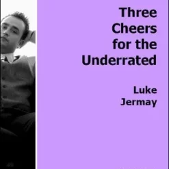 [Ebook] Luke Jermay – Three Cheers for the Underrated ( Instant Download )