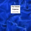 [Ebook] [Ebook] Jerome Finley – The Velvet Expanse ( Instant Download )