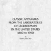 [Ebook] Classic Apparatus From The Laboratories Of Legerdemain In The U S 1860 to 1960 by Robert Albo.