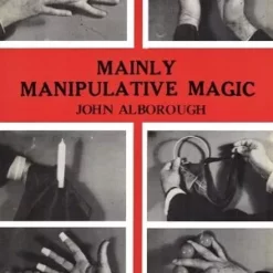 [Ebook] Mainly Manipulative Magic by John Alborough.