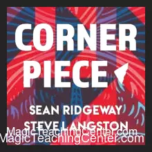 [Magic Video] Corner Piece by Steve Langston & Sean Ridgeway.