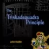 [Ebook] John Hostler - Triskadequadra Principle.
