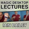 [Magic Video] Iain Baile – Magic Desktop Lecture