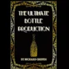 [Magic Video] The Ultimate Bottle Production by Richard Griffin ( Instant Download )