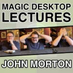 [Magic Video] John Morton, Magic Desktop Lecture ( Instant Download )