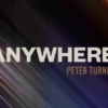 Anywhere by Peter Turner ( Instant Download )