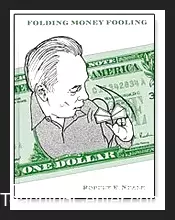 Folding Money Fooling by Robert Neale