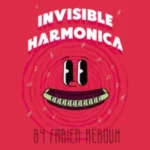 Invisible Harmonica by Fabien Rebouh ( Instant Download )