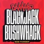 Bammo Blackjack Bushwhack by Bob Farmer ( Instant Download )